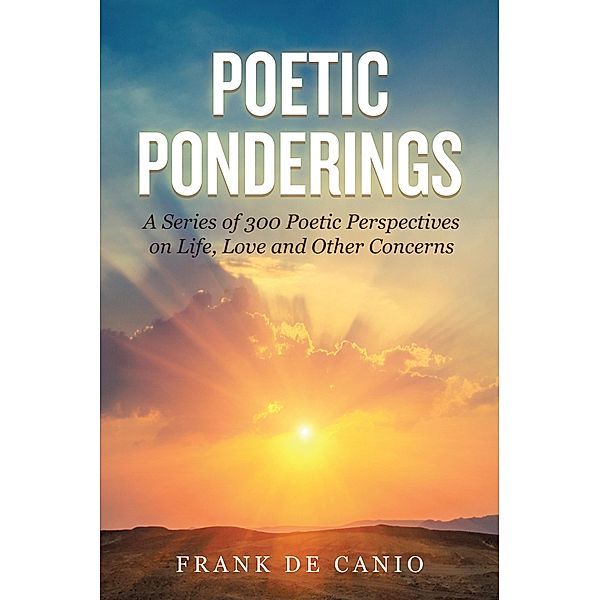 Poetic Ponderings, Frank de Canio