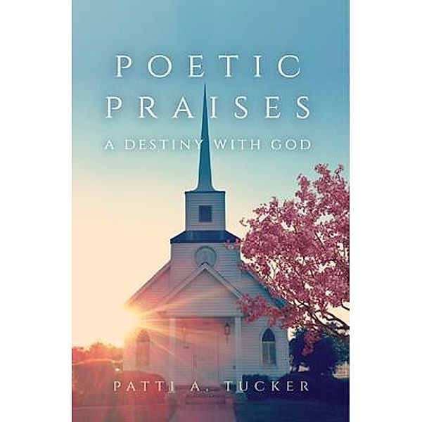 Poetic Praises, Patti Tucker