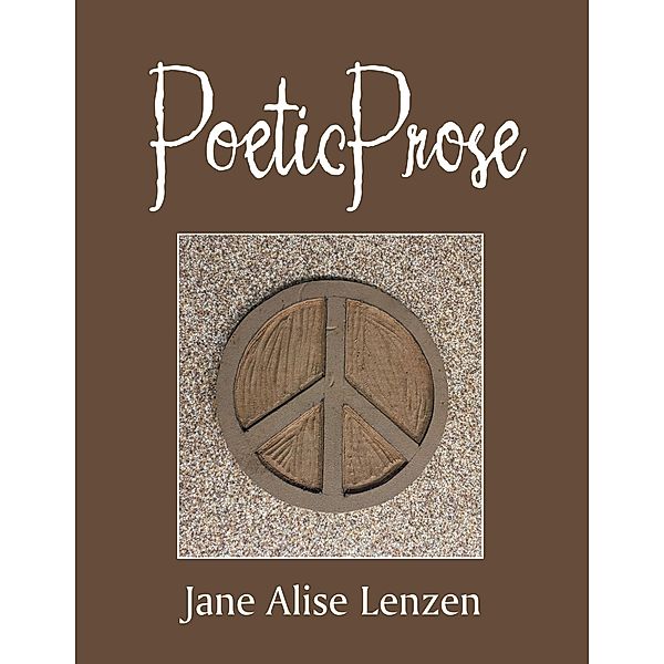 Poetic Prose, Jane Alise Lenzen