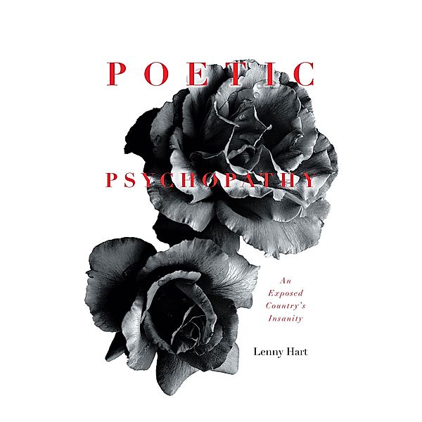 Poetic Psychopathy / Newman Springs Publishing, Inc., Lenny Hart