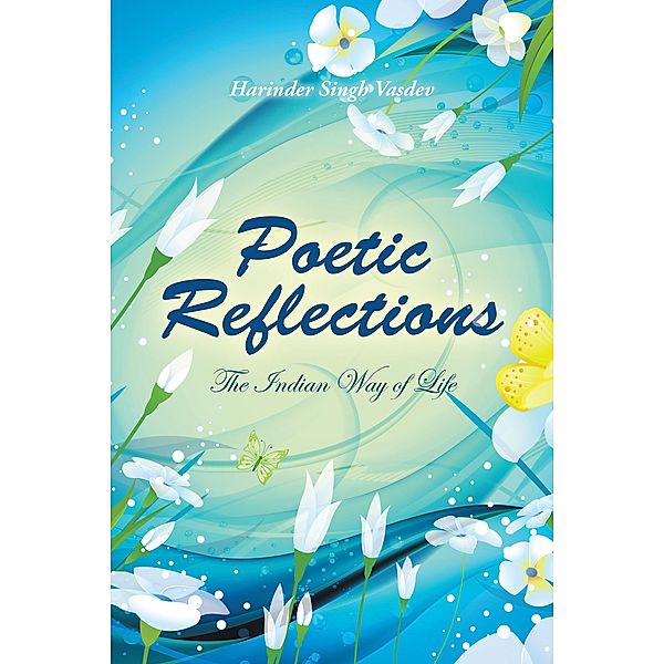 Poetic Reflections, Harinder Singh Vasdev