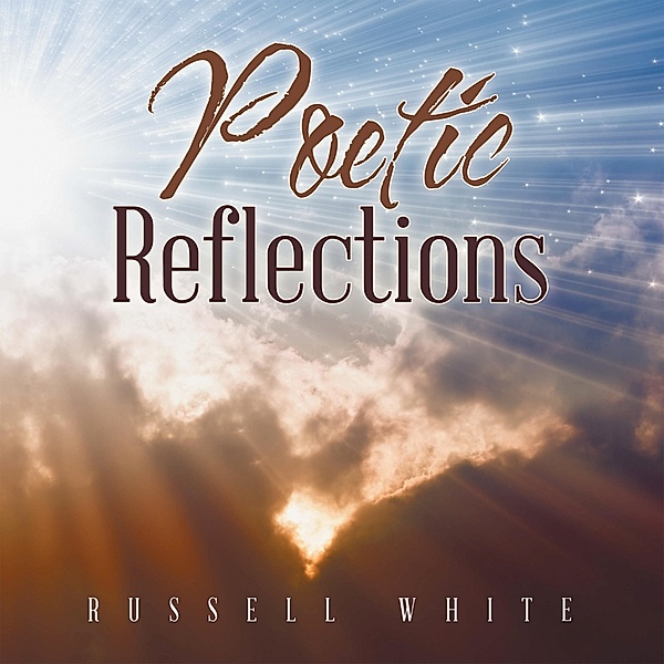Poetic Reflections, Russell White