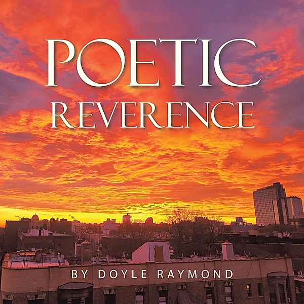 Poetic Reverence, Doyle Raymond