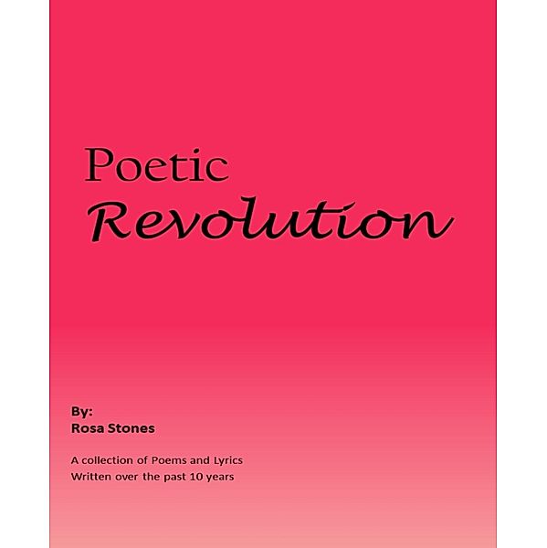 Poetic Revolution, Rosa Stones