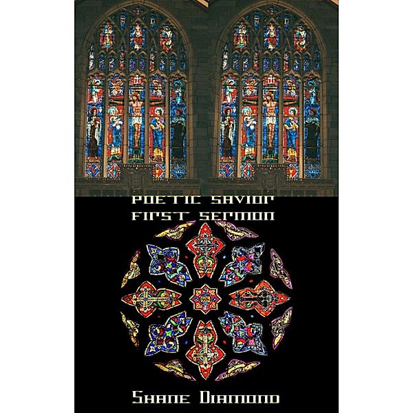 Poetic Savior: First Sermon, Shane Diamond