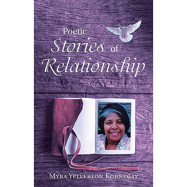 Poetic Stories of Relationship, Myra Yelverton Kornegay