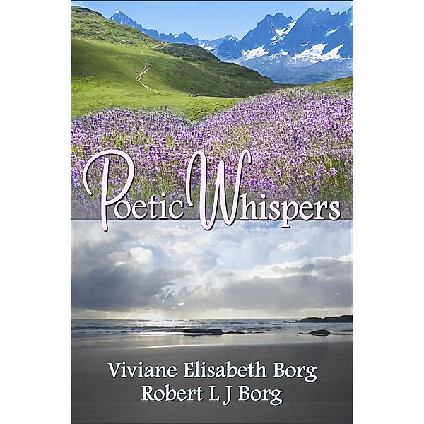 Poetic Whispers / Robert L J Borg, Robert L J Borg