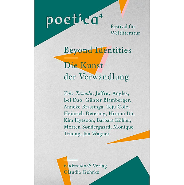 poetica 4. Festival für Weltliteratur Beyond Identities, Yoko Tawada, Günter Blamberger, Bei Dao, Teju Cole, Anneke Brassinga, Jeffrey Angles, Heinrich Deter