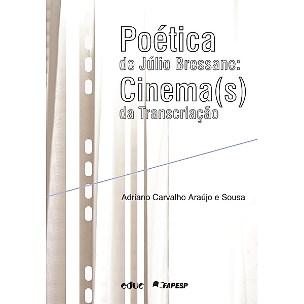 Poética de Júlio Bressane, Adriano Carvalho Araújo e Sousa