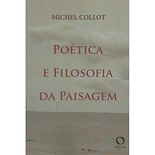 Poética e filosofia da paisagem, Michel Collot