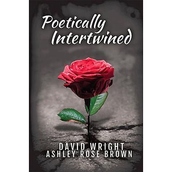 Poetically Intertwined / DIPS Publishing, David Wright