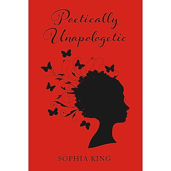 Poetically Unapologetic, Sophia King
