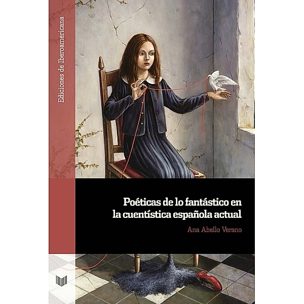 Poéticas de lo fantástico en la cuentística española actual, Ana Abello Verano