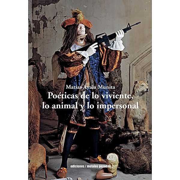 Poéticas de lo viviente, lo animal y lo impersonal, Matías Ayala Munita