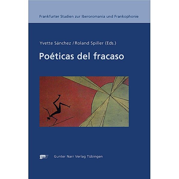 Poéticas del fracaso / Frankfurter Studien zur Iberoromania und Frankophonie Bd.1