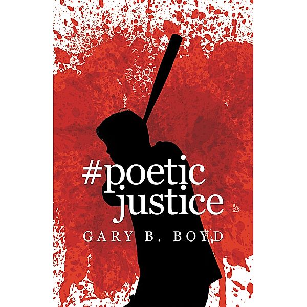#Poeticjustice, Gary B. Boyd