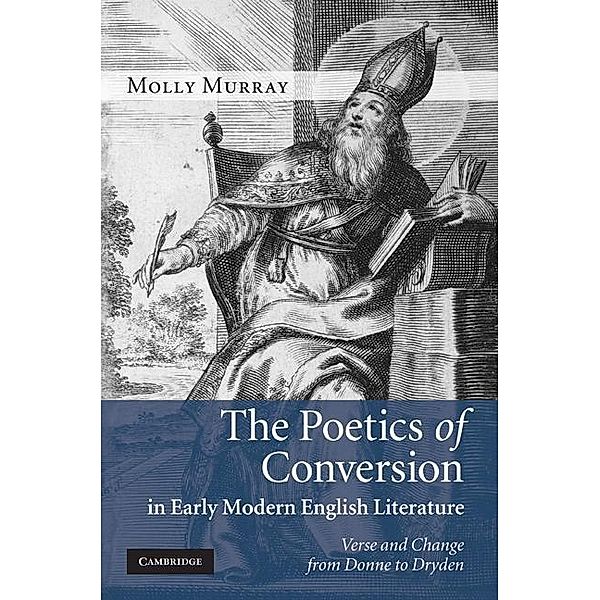 Poetics of Conversion in Early Modern English Literature, Molly Murray