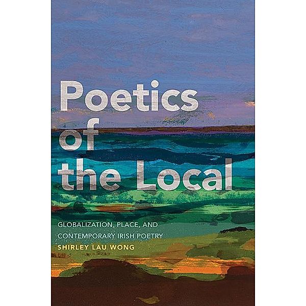 Poetics of the Local, Shirley Lau Wong