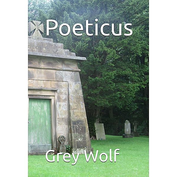 Poeticus, Grey Wolf