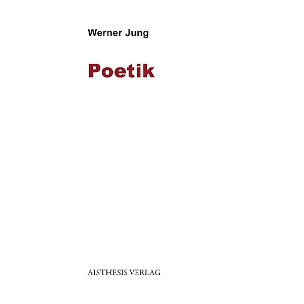 Poetik, Werner Jung