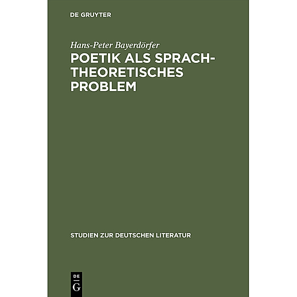 Poetik als sprachtheoretisches Problem, Hans-Peter Bayerdörfer