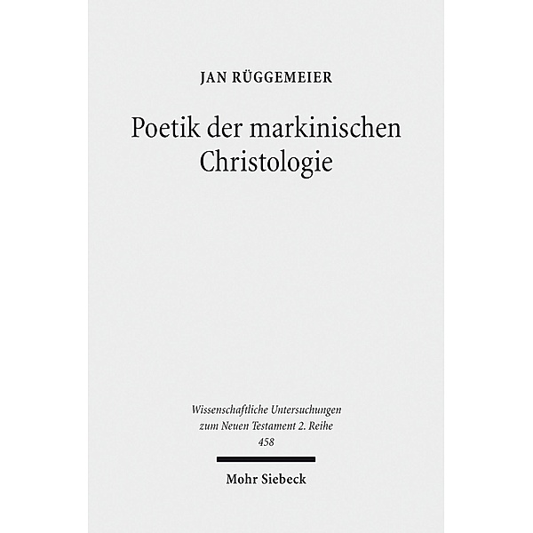 Poetik der markinischen Christologie, Jan Rüggemeier