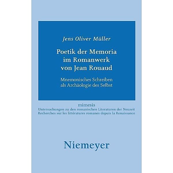 Poetik der Memoria im Romanwerk von Jean Rouaud / mimesis Bd.44, Jens Oliver Müller