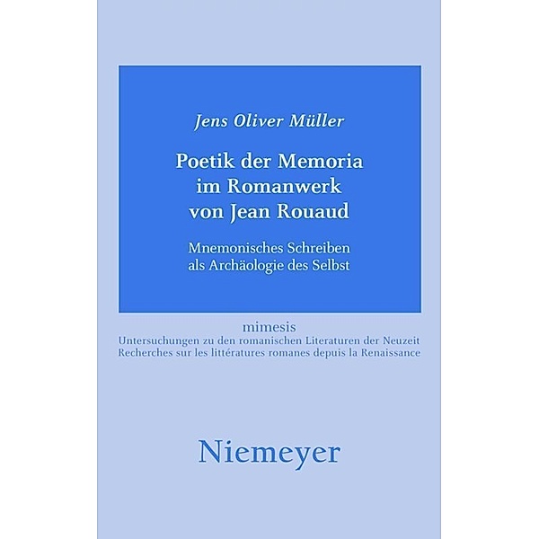 Poetik der Memoria im Romanwerk von Jean Rouaud, Jens-Oliver Müller