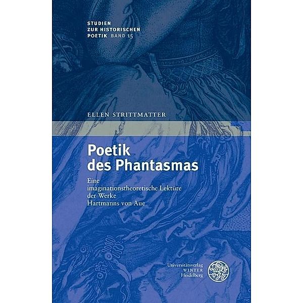 Poetik des Phantasmas / Studien zur historischen Poetik Bd.15, Ellen Strittmatter