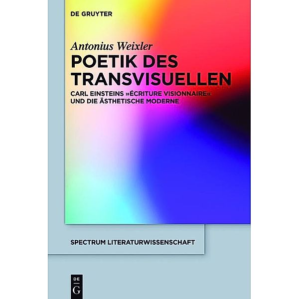 Poetik des Transvisuellen / spectrum Literaturwissenschaft / spectrum Literature Bd.53, Antonius Weixler
