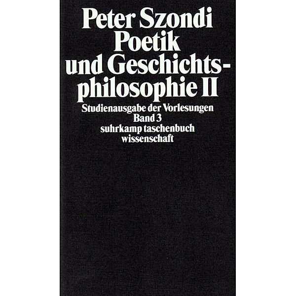 Poetik und Geschichtsphilosophie.Tl.2, Peter Szondi