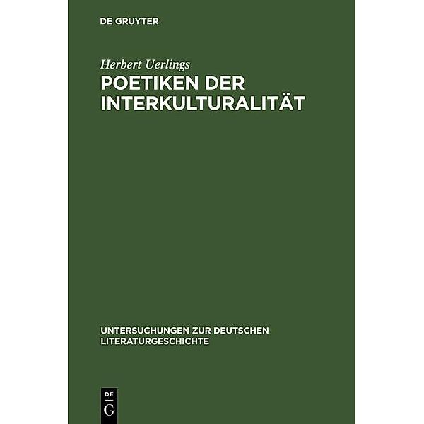 Poetiken der Interkulturalität / Untersuchungen zur deutschen Literaturgeschichte Bd.92, Herbert Uerlings