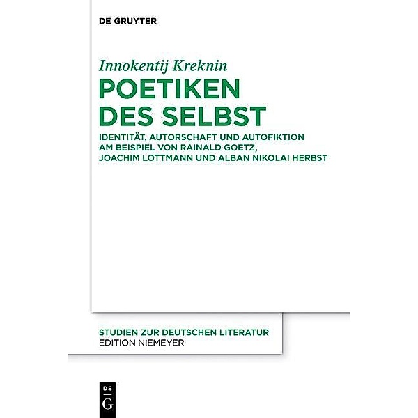 Poetiken des Selbst / Studien zur deutschen Literatur Bd.., Innokentij Kreknin