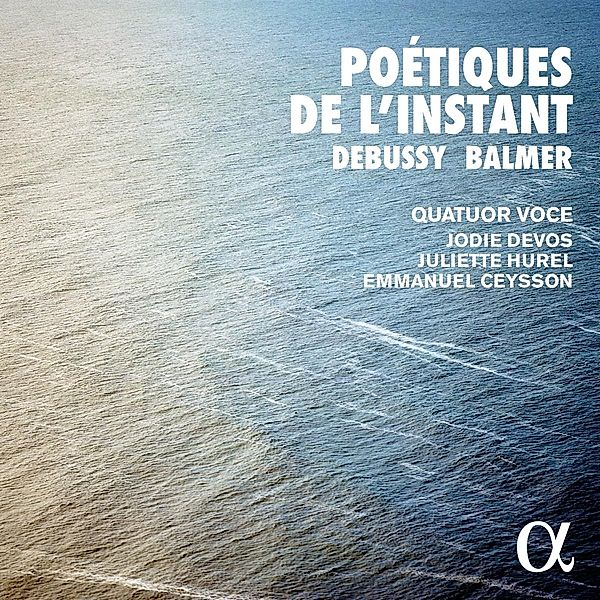 Poétiques De L'Instant, Quatuor Voce, Devos, Hurel, Ceysson