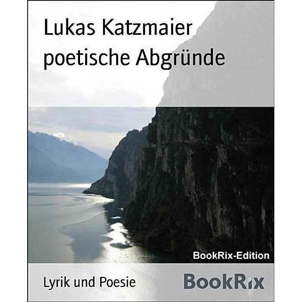 poetische Abgründe, Lukas Katzmaier