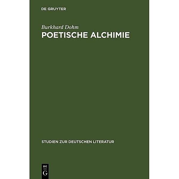 Poetische Alchimie / Studien zur deutschen Literatur Bd.154, Burkhard Dohm