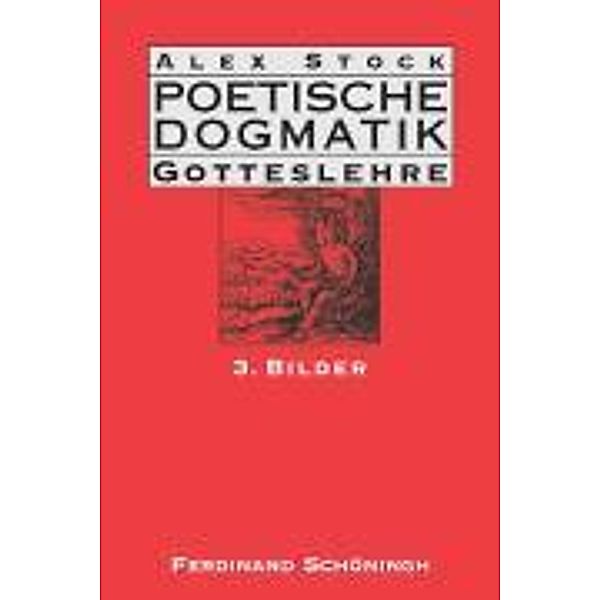 Poetische Dogmatik: Gotteslehre, Alex Stock