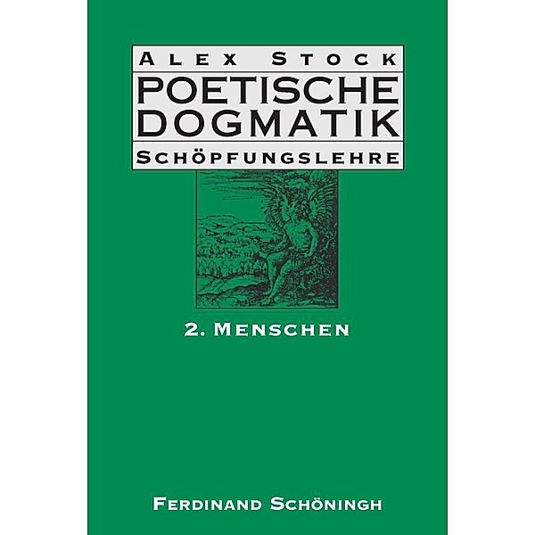 Poetische Dogmatik: Schöpfungslehre, Alex Stock