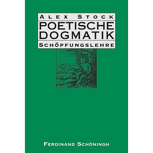 Poetische Dogmatik: Schöpfungslehre, Poetische Dogmatik: Schöpfungslehre, 1 Ex., Alex Stock