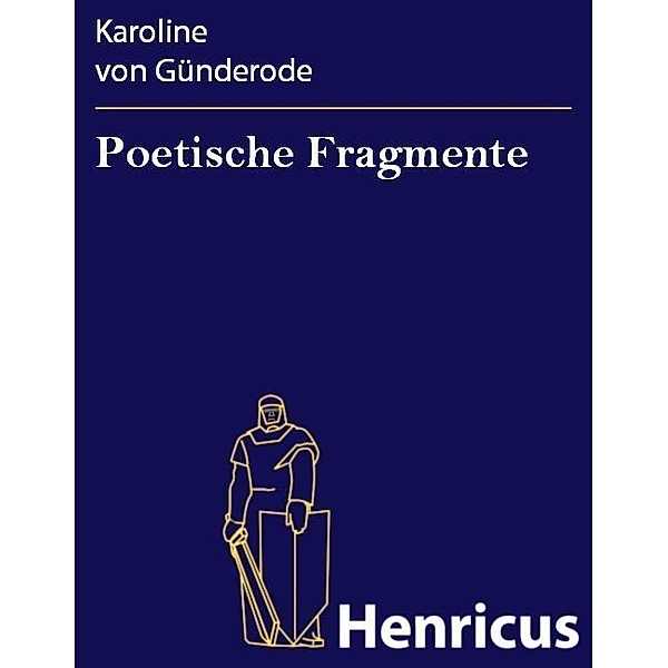 Poetische Fragmente, Karoline Von Günderode