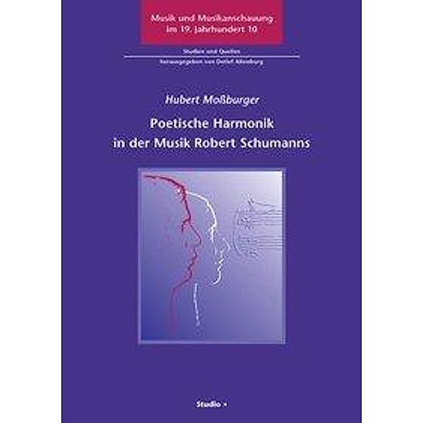 Poetische Harmonik in der Musik Robert Schumanns, Hubert Moßburger