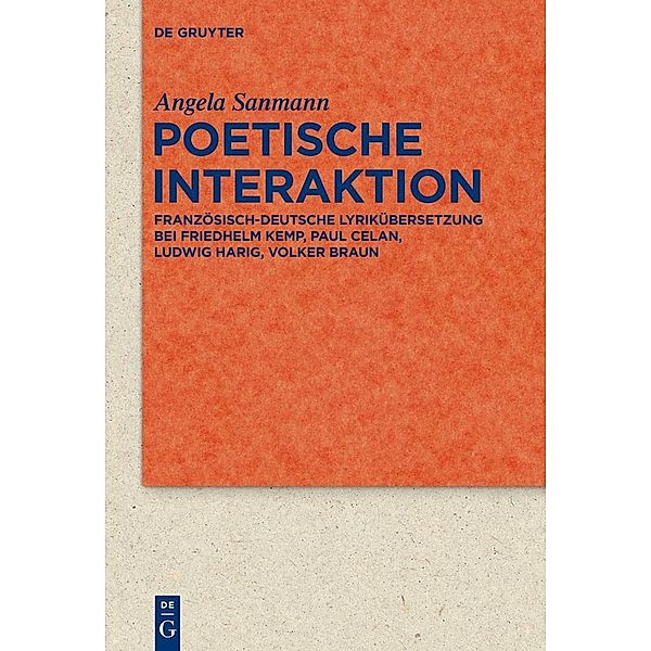 Poetische Interaktion / Quellen und Forschungen zur Literatur- und Kulturgeschichte Bd.79 (313), Angela Sanmann