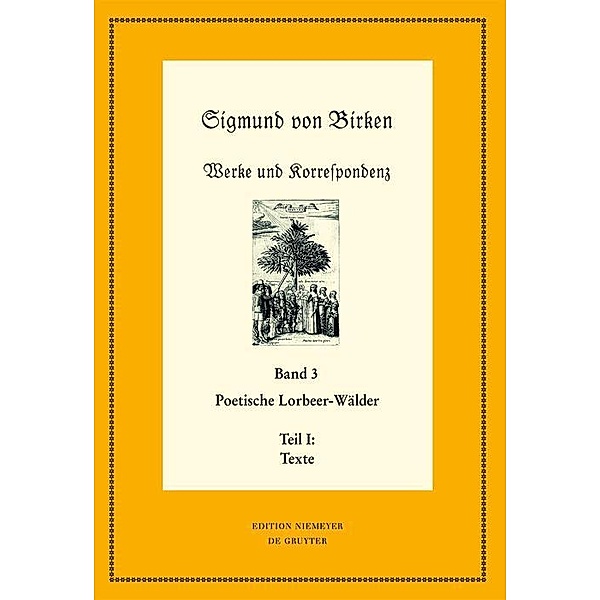 Poetische Lorbeer-Wälder / Neudrucke deutscher Literaturwerke. N. F. Bd.93/94, Sigmund von Birken