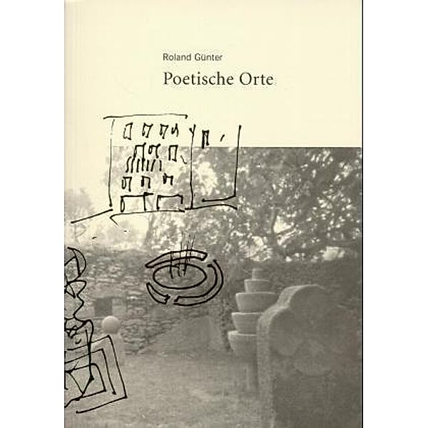 Poetische Orte, Roland Günter