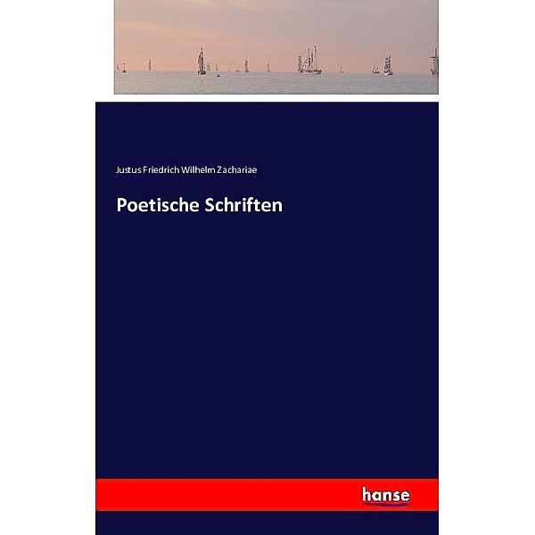 Poetische Schriften, Justus Friedrich Wilhelm Zachariae