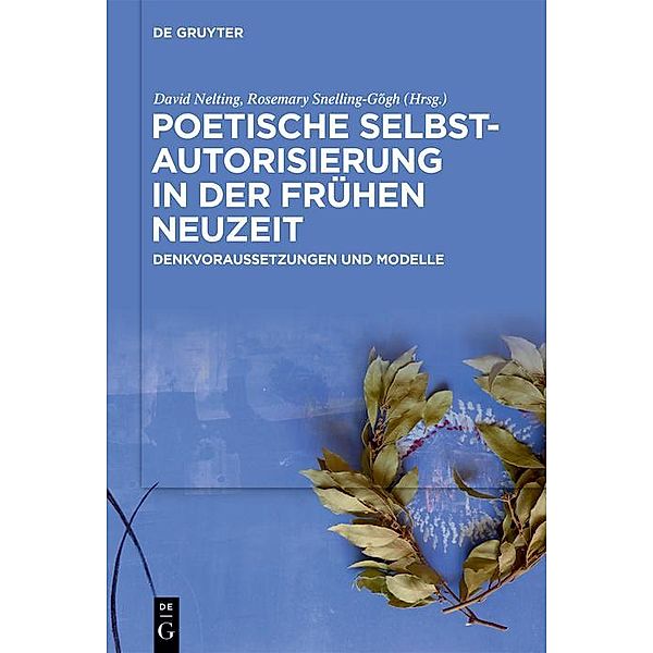 Poetische Selbstautorisierung in der Frühen Neuzeit