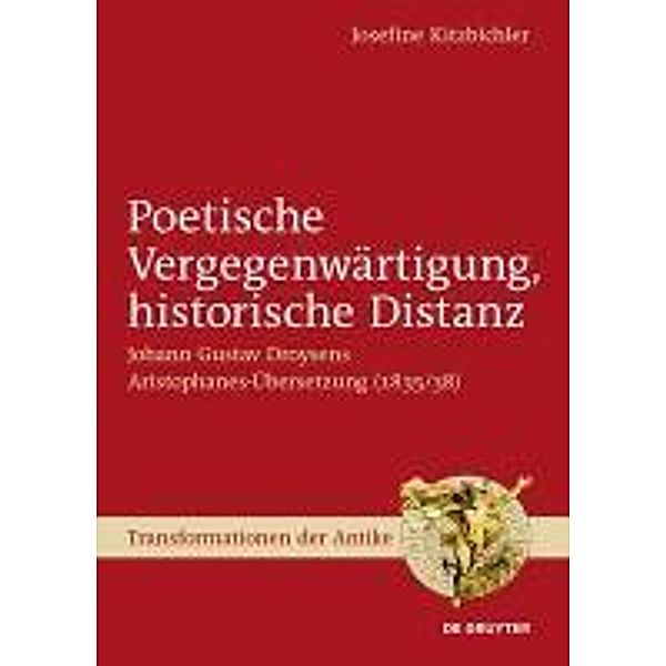 Poetische Vergegenwärtigung, historische Distanz / Transformationen der Antike Bd.30, Josefine Kitzbichler