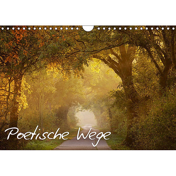 Poetische Wege (Wandkalender 2019 DIN A4 quer), Jens Kalanke