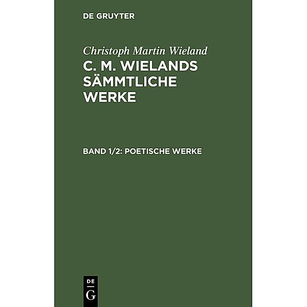 Poetische Werke, Band 1, 2, Christoph Martin Wieland