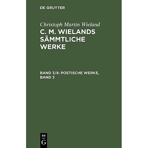 Poetische Werke, Band 3, Christoph Martin Wieland